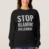 Stop met het blaming van Millennials Trui (Voorkant)