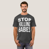 Stop met het doden van baby's ProLife T-shirt (Voorkant volledig)