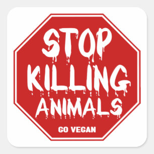 Stop met het doden van dieren, ga Vegan Vierkante Sticker
