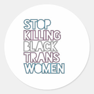 Stop met het doden van zwarte transvrouwen ronde sticker