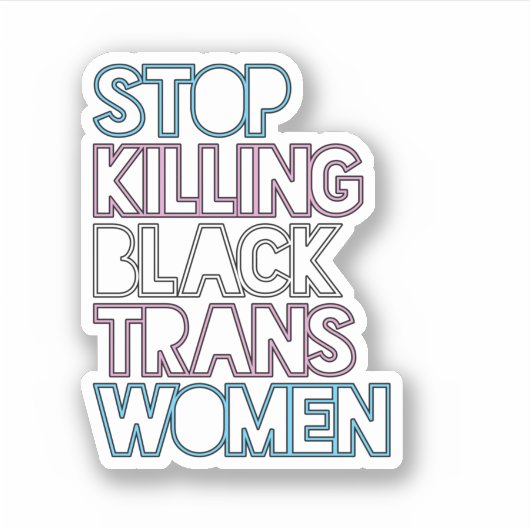 Stop met het doden van zwarte transvrouwen sticker (Voorkant)