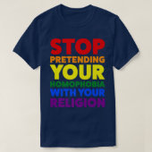 stop met het doen alsof je homofobie trots maand i t-shirt (Design voorkant)