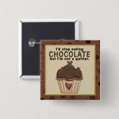 Stop met het eten van chocolade-Button Vierkante Button 5,1 Cm (Voorkant /achterkant)