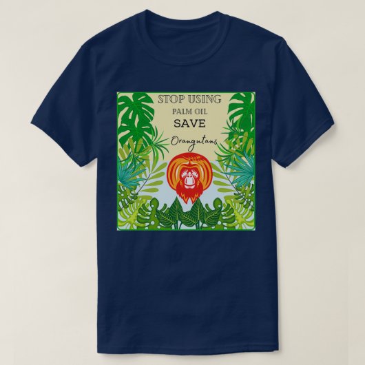 Stop met het gebruik van palmolie sparen Orangutan T-shirt (Design voorkant)