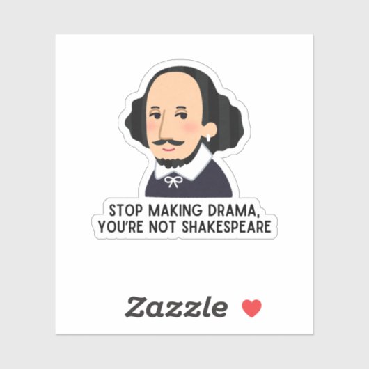 Stop met het grappig maken van Shakespeare’s liter Sticker (Vel)