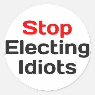 Stop met het kiezen van Idiots Ronde Sticker