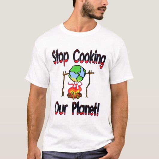 Stop met het koken van onze planeet t-shirt (Voorkant)