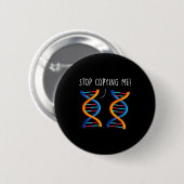 Stop met het kopiëren van grappige wetenschapspun  ronde button 5,7 cm (Voorkant /achterkant)