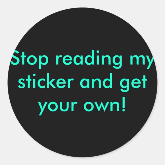 Stop met het lezen van mijn sticker en pak je eige (Voorkant)