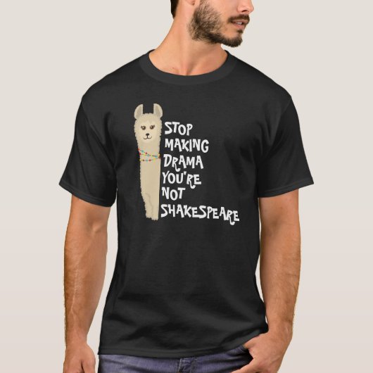Stop met het maken van drama Llama (je bent geen S T-shirt (Voorkant)