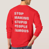 Stop met het maken van stoutmoedige mensen beroemd t-shirt (Achterkant)