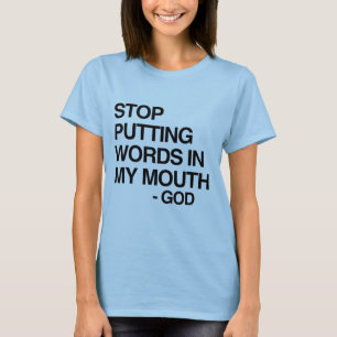 STOP MET HET MAKEN VAN WOORDEN IN MIJN MO T-SHIRT