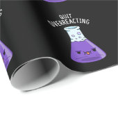 Stop met het overreageren op Funny Chemistry Pun D Cadeaupapier (Rol Hoek)