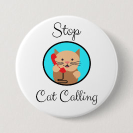 Stop met het roepen van kat, feminisme en vrouwenr ronde button 7,6 cm