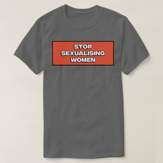 Stop met het seksueel uitdrijven van vrouwen1 t-shirt (Design voorkant)