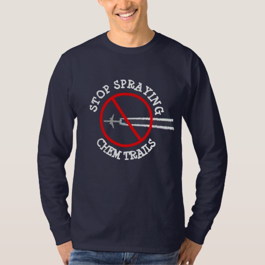 Stop met het spuiten van Chem Trail Shirt (Voorkant)