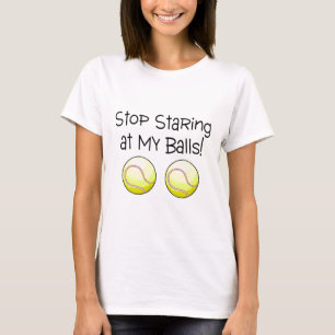 Stop met het staren bij mijn ballen (Tennis Balls) T-shirt