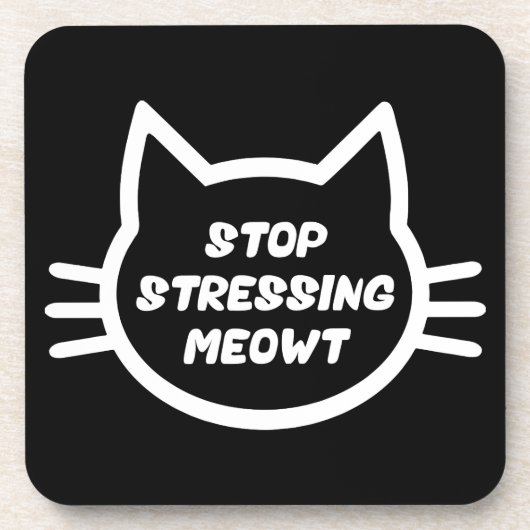 Stop met het stress van Meowt - Grappige Kat Drankjes Onderzetter (Voorkant)