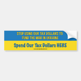 Stop met het uitgeven van onze belastingdollars in bumpersticker
