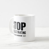 Stop met het uitstellen van morgen koffiemok (Voorkant links)