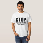 Stop met het uitstellen van morgen t-shirt (Voorkant volledig)