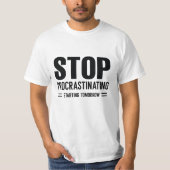 Stop met het uitstellen van morgen t-shirt (Voorkant)