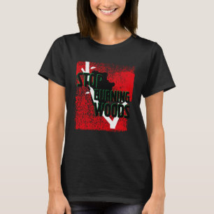 Stop met het verbranden van bossen en red het leve t-shirt