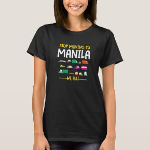 Stop met het verhuizen naar Manilla en het volledi T-shirt