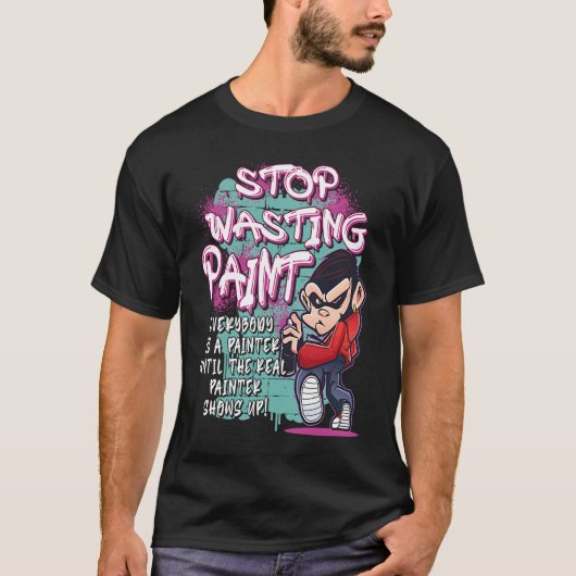 Stop met het verspillen van verf graffiti kunstena t-shirt (Voorkant)
