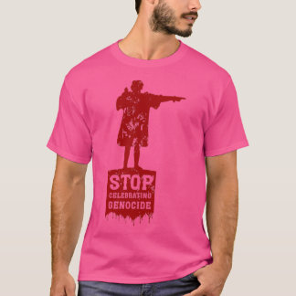 Stop met het vieren van Genocide Support Inheemse T-shirt