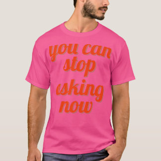 Stop met het vragen van ironische zwangerschappen t-shirt