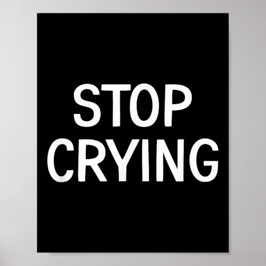 Stop met huilen, grappig, grappen, sarcastische Ge Poster (Voorkant)