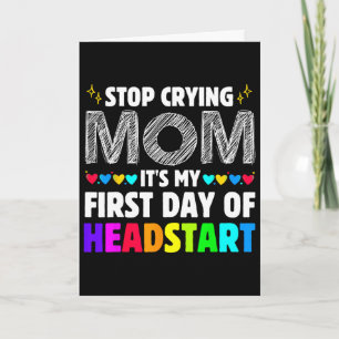 Stop met huilen mama, het is mijn eerste dag op He Kaart