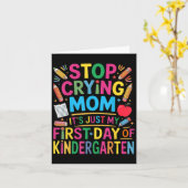 Stop met huilen Mom It' is gewoon mijn eerste  Kaart (Gele Bloem)