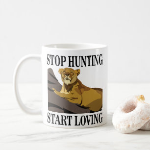Stop met jagen, begin met lief te hebben voor leeu koffiemok