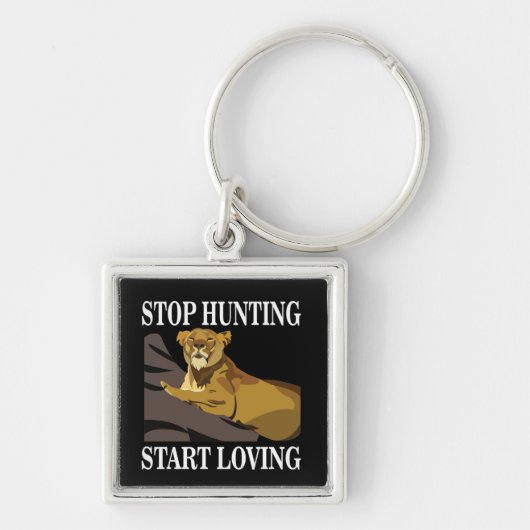 Stop met jagen, begin met liefhebben van leeuwinne sleutelhanger (Voorkant)