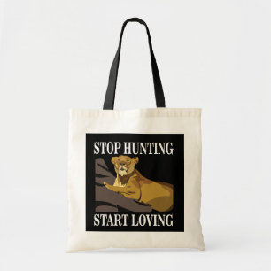 Stop met jagen, begin met liefhebben van leeuwinne tote bag