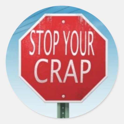 STOP MET JE ONZIN STOPTEKEN RONDE STICKER (Voorkant)