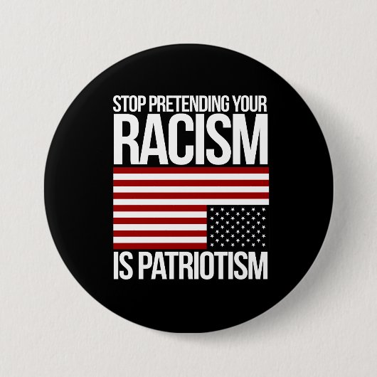 Stop met je racisme doen is patriottisme — wit ronde button 7,6 cm (Voorkant)