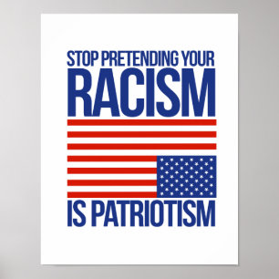 Stop met je racisme te doen alsof het patriottisme poster