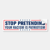 Stop met je racisme te doen is patriottisme bumpersticker (Voorkant)