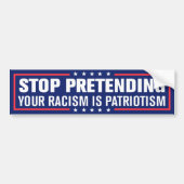 Stop met je racisme te doen is patriottisme bumpersticker (Voorkant)