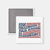 Stop met je racisme te doen is patriottisme magneet (Voorkant / Achterkant)