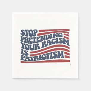 Stop met je racisme te doen is patriottisme servet