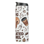 Stop met je te gedragen als een cafeïnehoudende ee thermosbeker (Geroteerd rechts)