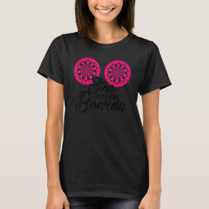 Stop met kijken naar de Dart Player Darting Dart T-shirt
