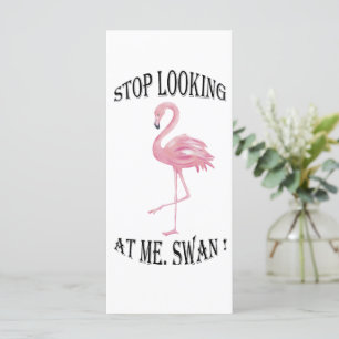 Stop met kijken naar me Swan Kaart