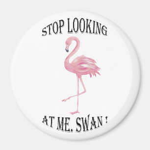 Stop met kijken naar me Swan Magneet