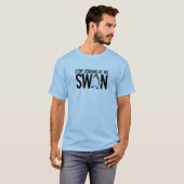 Stop met kijken naar me Swan T-shirt (Voorkant volledig)