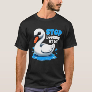 Stop met kijken naar mij Swan Funny Swan Animal Me T-shirt